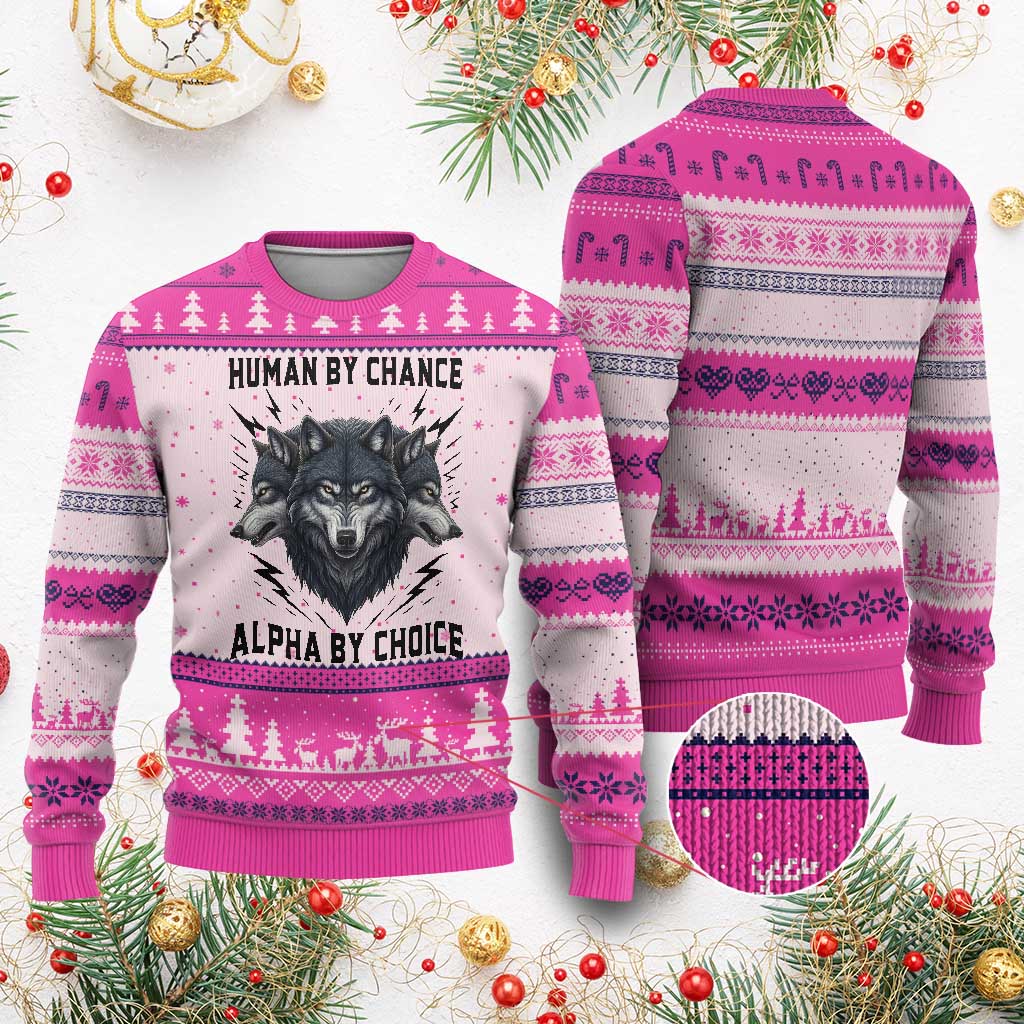 Alpha By Choice Human By Chance Wolf Mindset Quote Ugly Christmas Sweater TS12 Hot Pink Print Your Wear