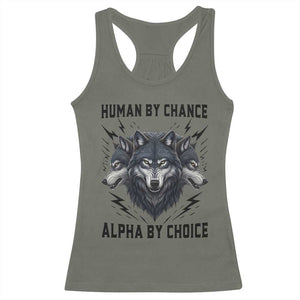 Alpha By Choice Human By Chance Wolf Mindset Quote Racerback Tank Top TS12 Military Green Print Your Wear
