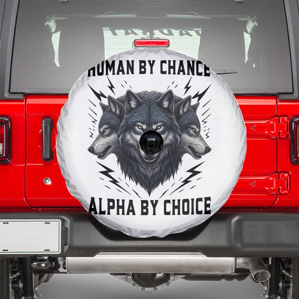 Alpha By Choice Human By Chance Wolf Mindset Quote Spare Tire Cover TS12 White Print Your Wear