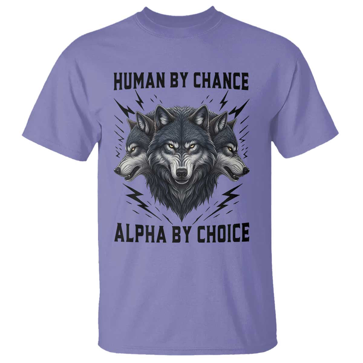 Alpha By Choice Human By Chance Wolf Mindset Quote T Shirt TS12 Violet Print Your Wear