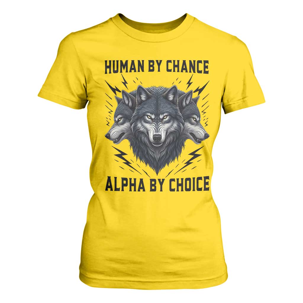 Alpha By Choice Human By Chance Wolf Mindset Quote T Shirt For Women TS12 Daisy Print Your Wear