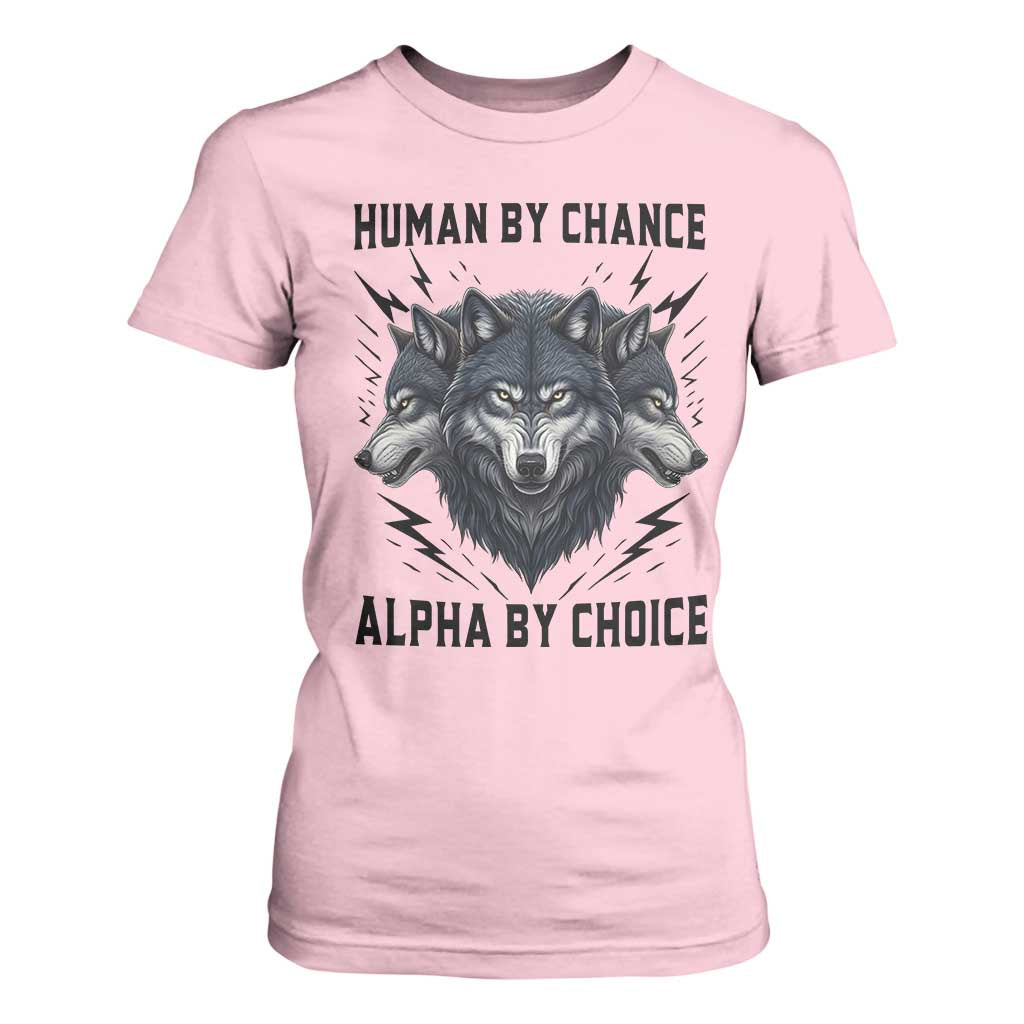 Alpha By Choice Human By Chance Wolf Mindset Quote T Shirt For Women TS12 Light Pink Print Your Wear