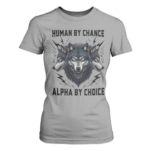 Alpha By Choice Human By Chance Wolf Mindset Quote T Shirt For Women TS12 Sport Gray Print Your Wear