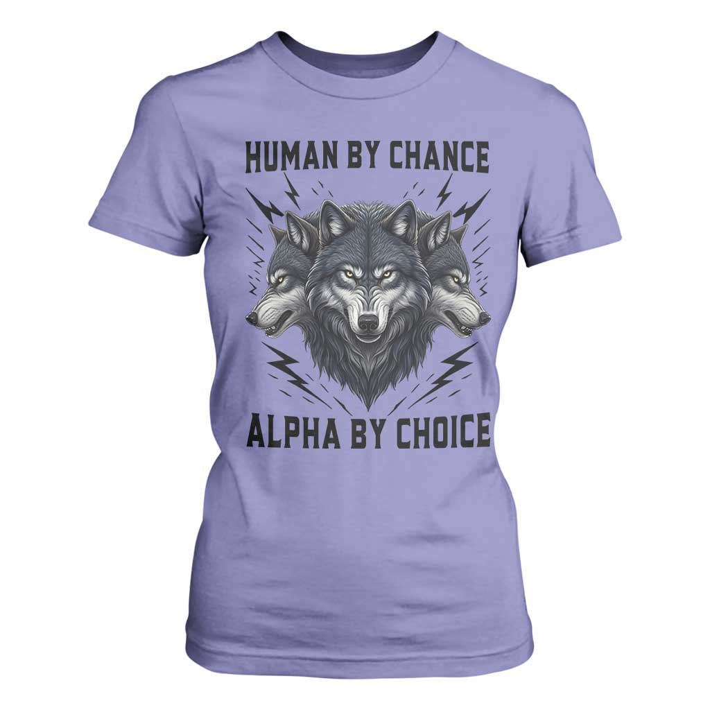 Alpha By Choice Human By Chance Wolf Mindset Quote T Shirt For Women TS12 Violet Print Your Wear