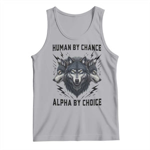 Alpha By Choice Human By Chance Wolf Mindset Quote Tank Top TS12 Athletic Heather Print Your Wear