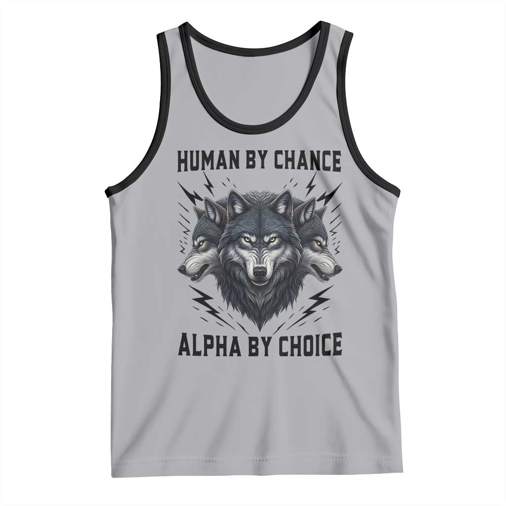 Alpha By Choice Human By Chance Wolf Mindset Quote Tank Top TS12 Athletic Heather Black Print Your Wear