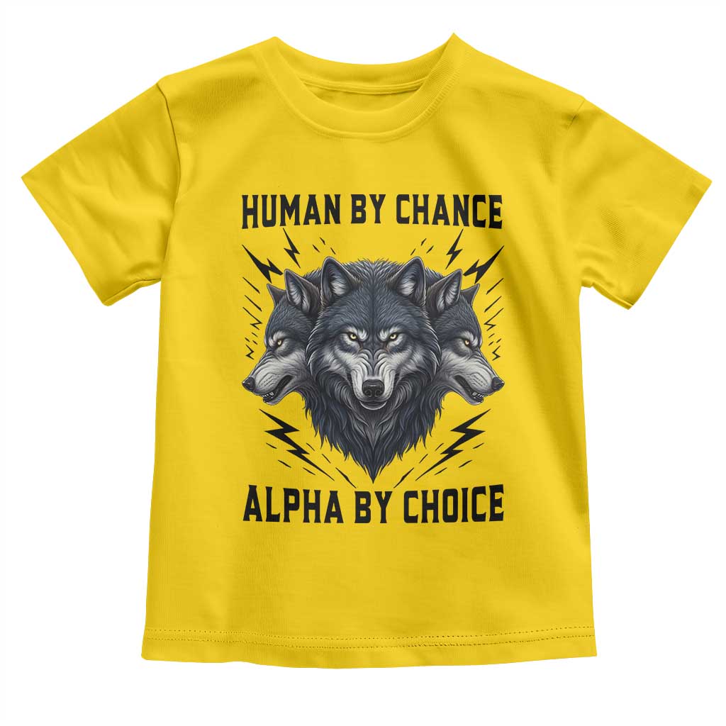 Alpha By Choice Human By Chance Wolf Mindset Quote Toddler T Shirt TS12 Daisy Print Your Wear