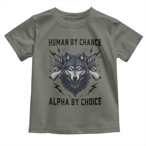 Alpha By Choice Human By Chance Wolf Mindset Quote Toddler T Shirt TS12 Military Green Print Your Wear