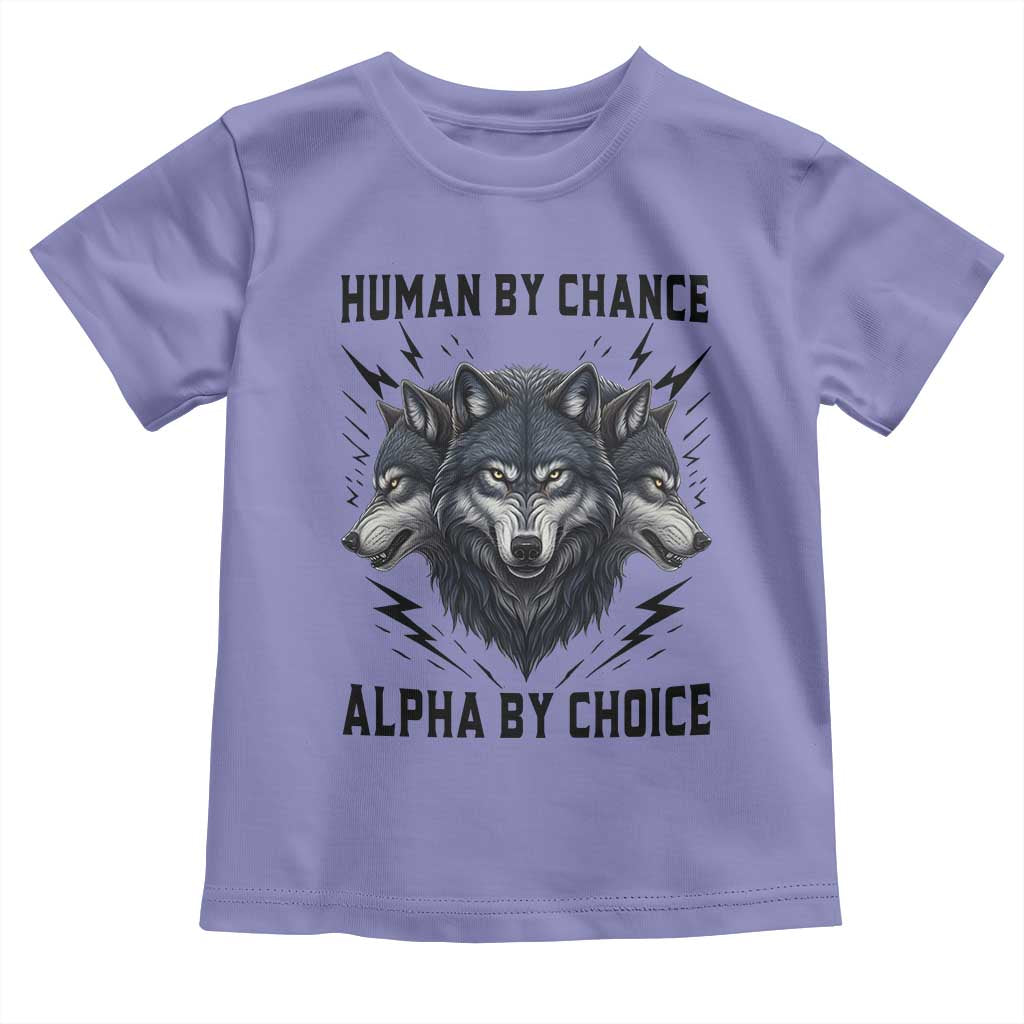 Alpha By Choice Human By Chance Wolf Mindset Quote Toddler T Shirt TS12 Violet Print Your Wear