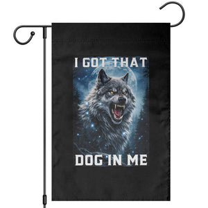 Funny Werewolf Meme Unhinged Garden Flag I Got That Dog In Me TS12 Black Print Your Wear