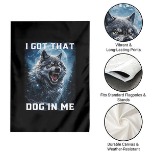 Funny Werewolf Meme Unhinged Garden Flag I Got That Dog In Me TS12 Print Your Wear
