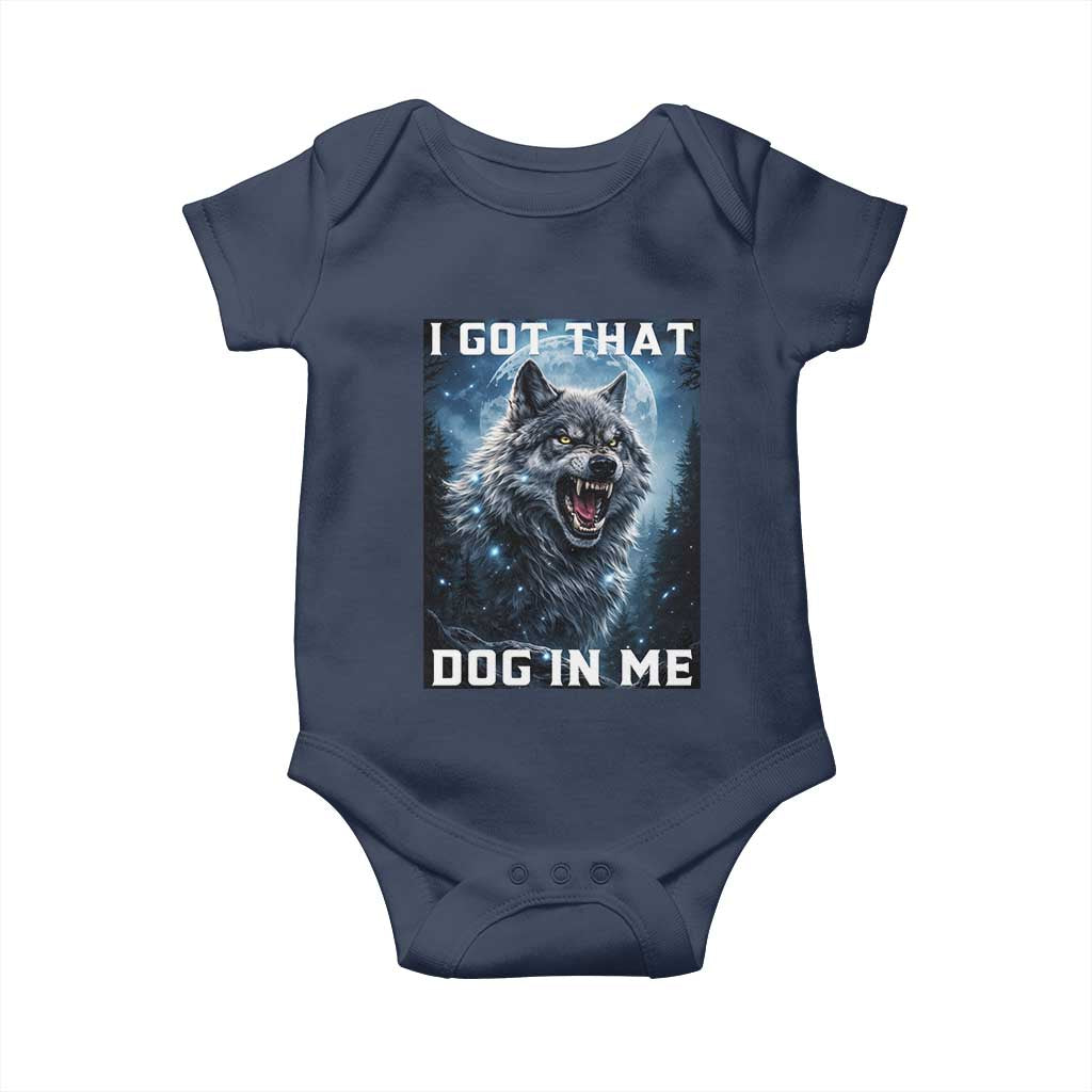 Funny Werewolf Meme Unhinged Baby Onesie I Got That Dog In Me TS12 Navy Print Your Wear