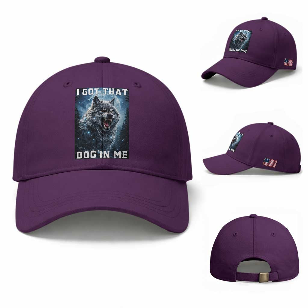 Funny Werewolf Meme Unhinged Baseball Cap I Got That Dog In Me TS12 Baseball Cap Universal Fit Purple Print Your Wear