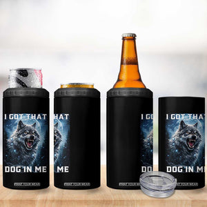 Funny Werewolf Meme Unhinged 4 in 1 Can Cooler Tumbler I Got That Dog In Me TS12 Print Your Wear