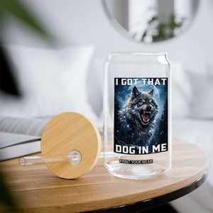 Funny Werewolf Meme Unhinged Glass Can I Got That Dog In Me TS12 Print Your Wear