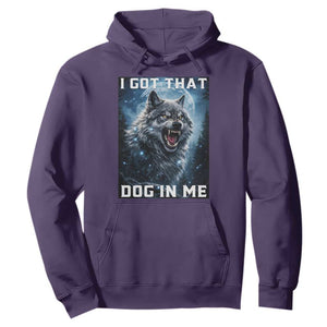 Funny Werewolf Meme Unhinged Hoodie I Got That Dog In Me TS12 Purple Print Your Wear