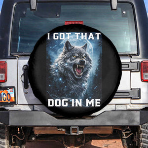 Funny Werewolf Meme Unhinged Spare Tire Cover I Got That Dog In Me TS12 No hole Black Print Your Wear
