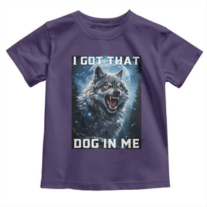 Funny Werewolf Meme Unhinged Toddler T Shirt I Got That Dog In Me TS12 Purple Print Your Wear