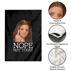 Funny Doll Face Disgusted Garden Flag Nope Not Today Meme TS12 Print Your Wear
