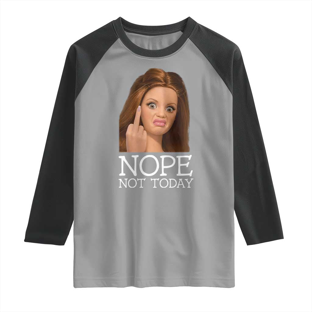Funny Doll Face Disgusted Raglan Shirt Nope Not Today Meme TS12 Sport Gray Black Print Your Wear