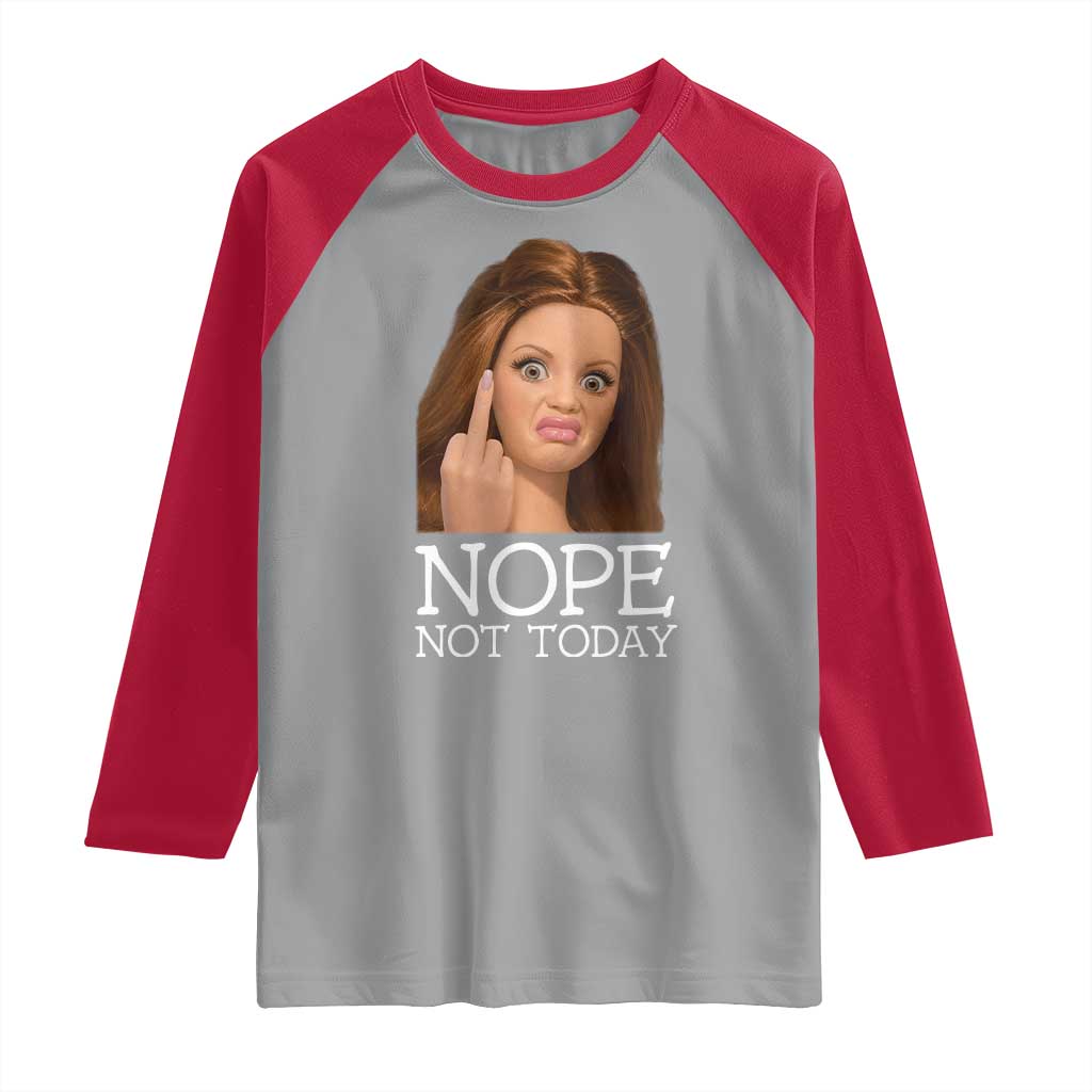 Funny Doll Face Disgusted Raglan Shirt Nope Not Today Meme TS12 Sport Gray Red Print Your Wear