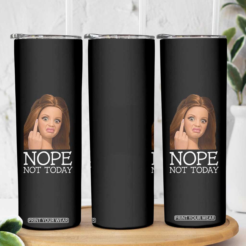 Funny Doll Face Disgusted Skinny Tumbler Nope Not Today Meme TS12 Print Your Wear