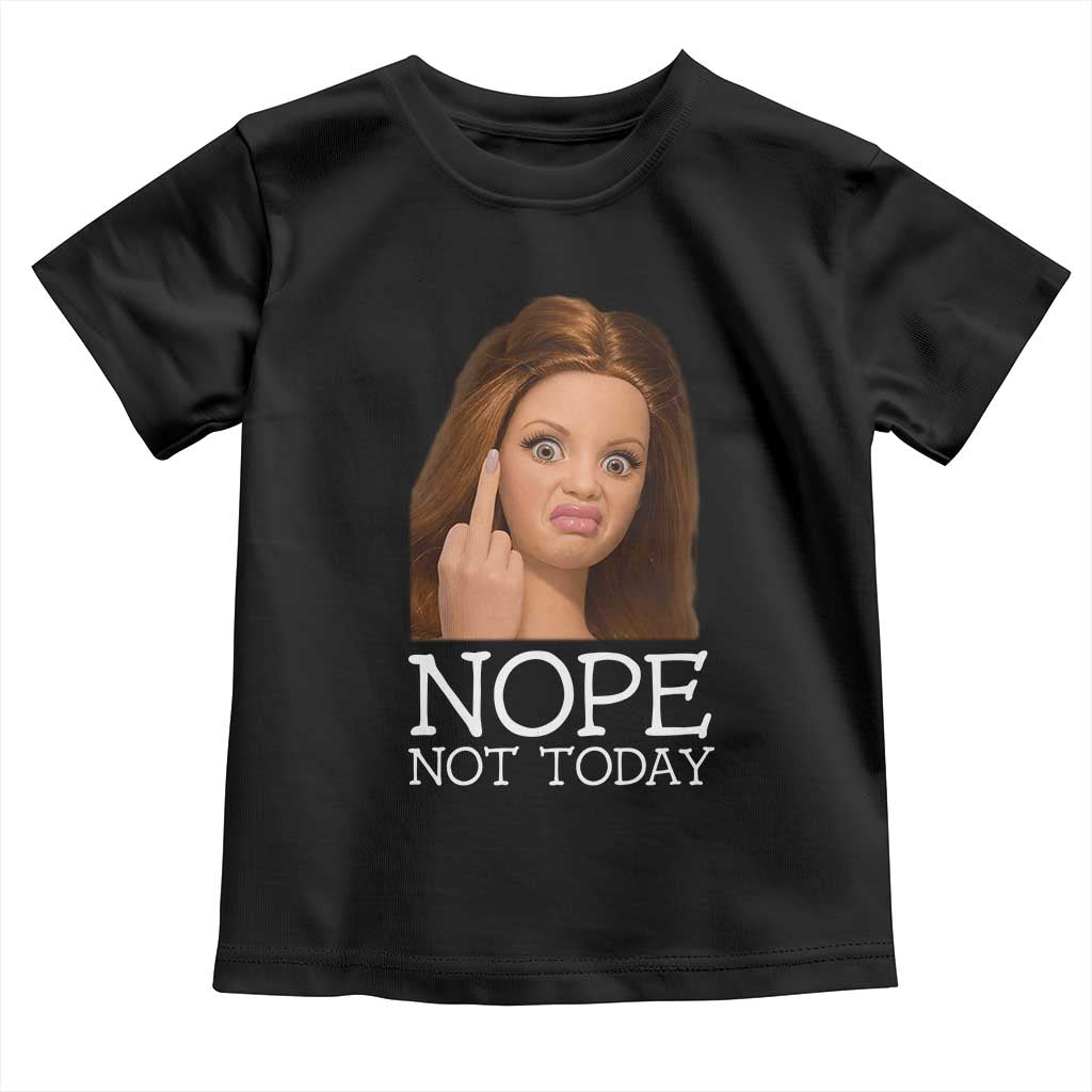 Funny Doll Face Disgusted Toddler T Shirt Nope Not Today Meme TS12 Black Print Your Wear