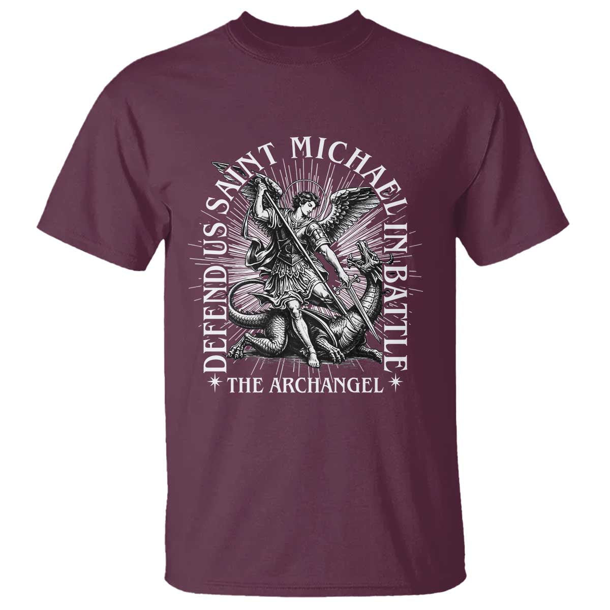Saint Michael Defend Us In Battle T Shirt Catholic Protection Gift TS12 Maroon Print Your Wear