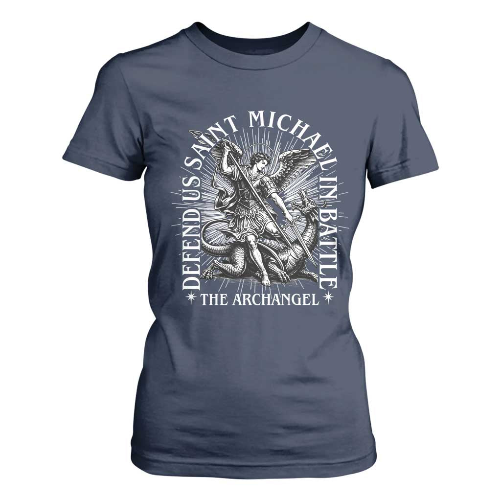 Saint Michael Defend Us In Battle T Shirt For Women Catholic Protection Gift TS12 Navy Print Your Wear