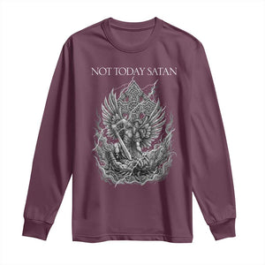 Not Today Satan Long Sleeve Shirt Saint Michael Fights Evil TS12 Maroon Print Your Wear