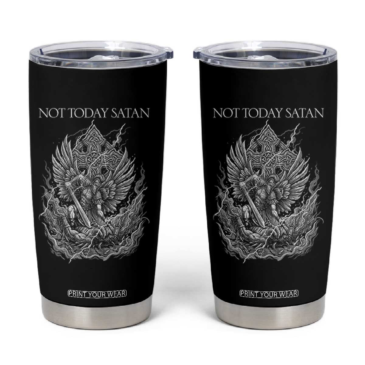 Not Today Satan Tumbler Cup Saint Michael Fights Evil TS12 Black Print Your Wear