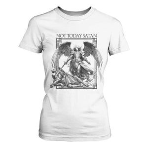 Funny Saint Michael Defeating Satan T Shirt For Women Not Today Satan TS12 White Print Your Wear