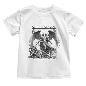 Funny Saint Michael Defeating Satan Toddler T Shirt Not Today Satan TS12 White Print Your Wear