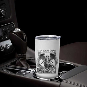 Funny Saint Michael Defeating Satan Tumbler Cup Not Today Satan TS12 Print Your Wear