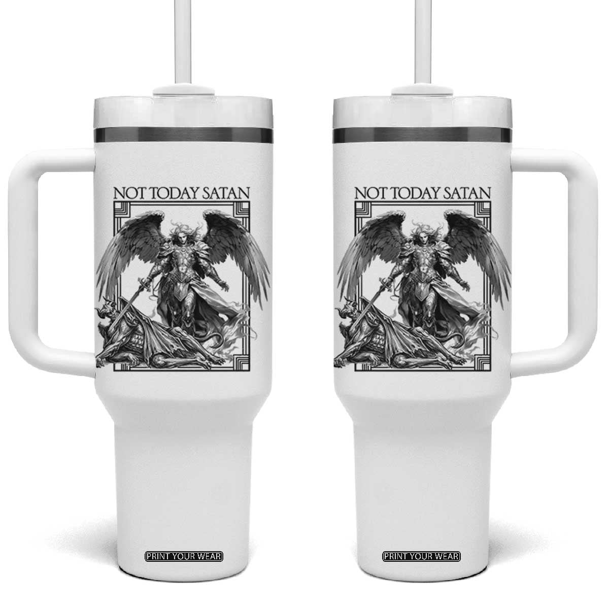 Funny Saint Michael Defeating Satan Tumbler With Handle Not Today Satan TS12 One Size: 40 oz White Print Your Wear