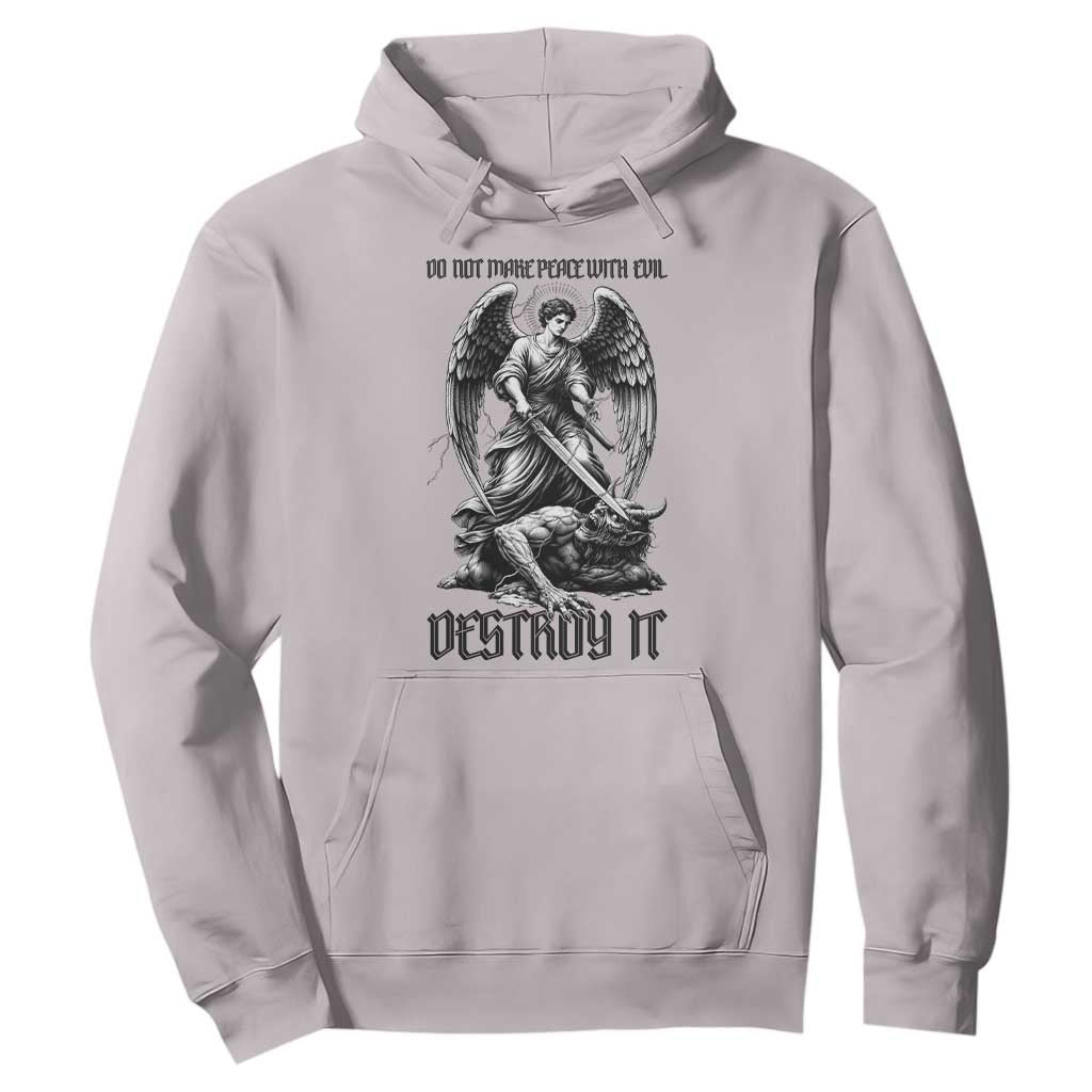 Do Not Make Peace With Evil Hoodie Archangel Saint Michael TS12 Ice Gray Print Your Wear