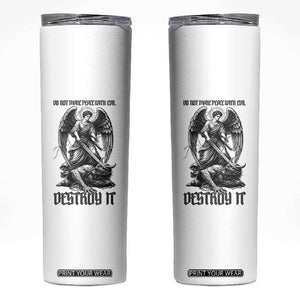 Do Not Make Peace With Evil Skinny Tumbler Archangel Saint Michael TS12 White Print Your Wear