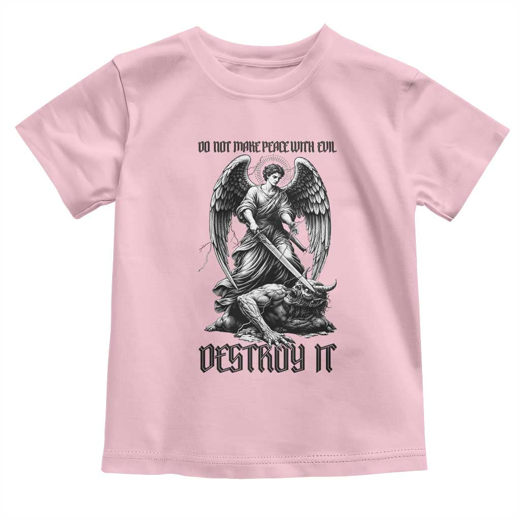 Do Not Make Peace With Evil Toddler T Shirt Archangel Saint Michael TS12 Light Pink Print Your Wear