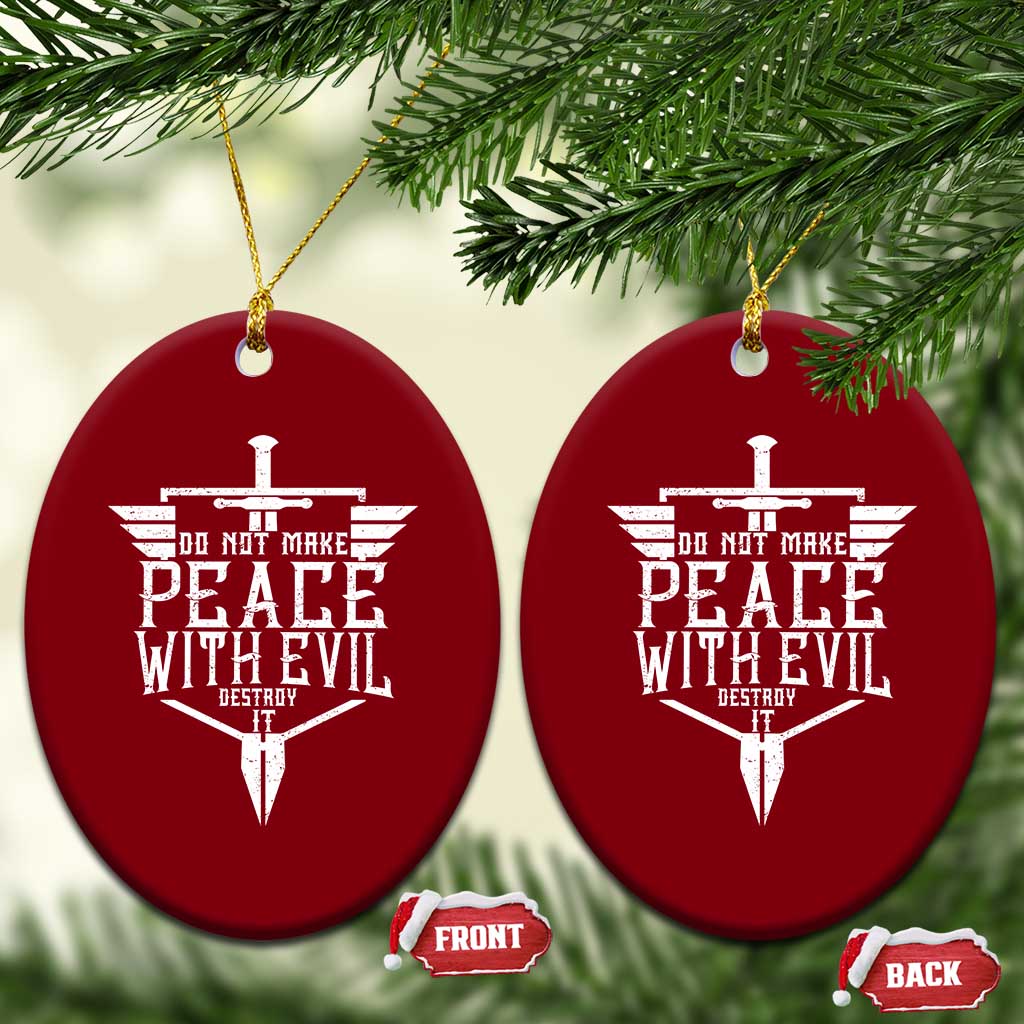 Do Not Make Peace With Evil Ceramic Ornament Catholic Protection Gift TS12 Print Your Wear