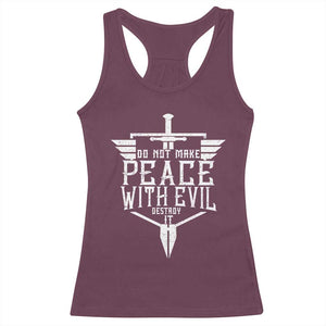 Do Not Make Peace With Evil Racerback Tank Top Catholic Protection Gift TS12 Maroon Print Your Wear