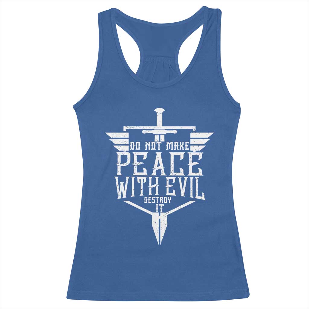 Do Not Make Peace With Evil Racerback Tank Top Catholic Protection Gift TS12 Royal Blue Print Your Wear