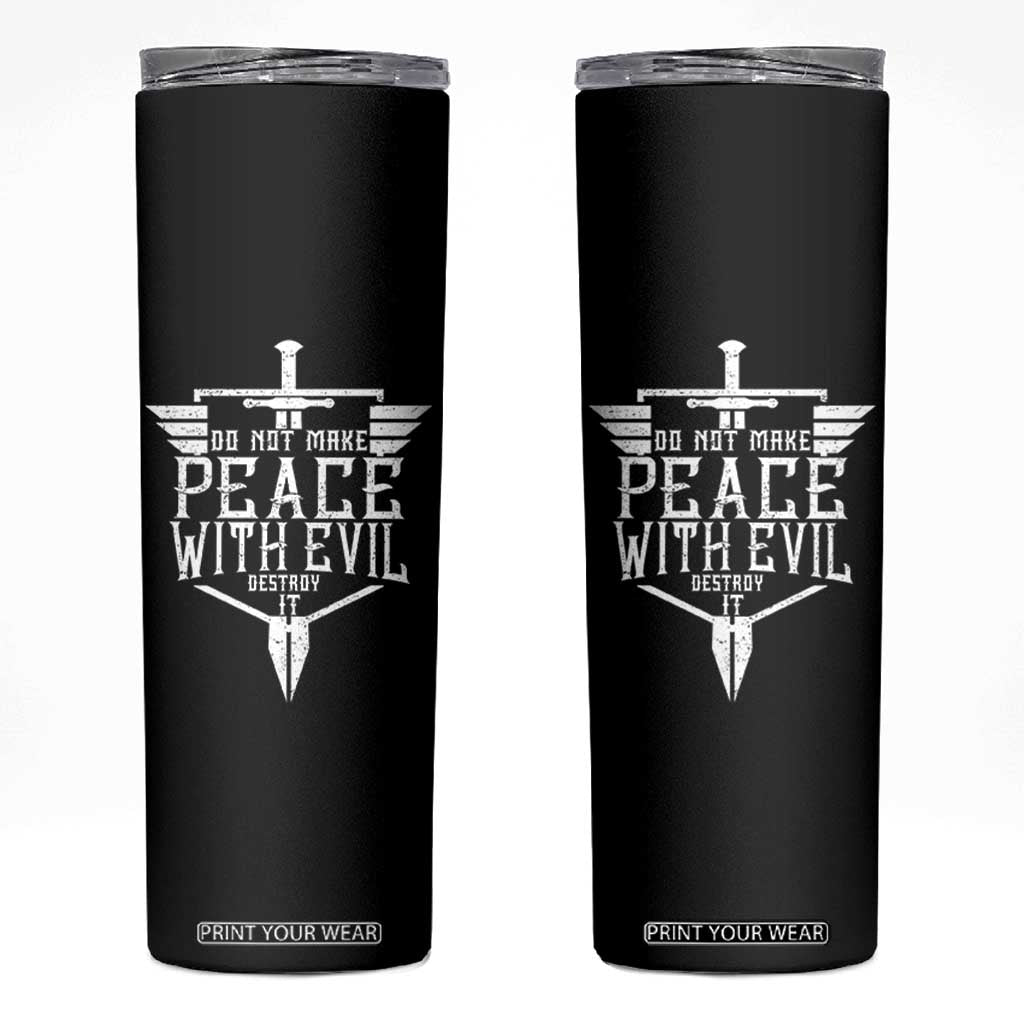 Do Not Make Peace With Evil Skinny Tumbler Catholic Protection Gift TS12 Black Print Your Wear