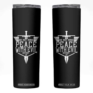 Do Not Make Peace With Evil Skinny Tumbler Catholic Protection Gift TS12 Black Print Your Wear