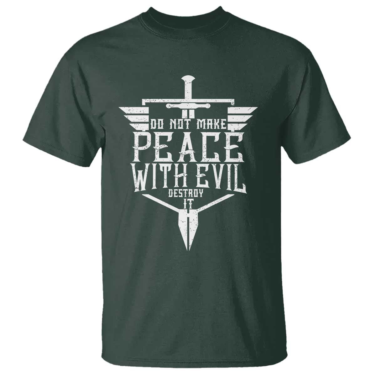 Do Not Make Peace With Evil T Shirt Catholic Protection Gift TS12 Dark Forest Green Print Your Wear