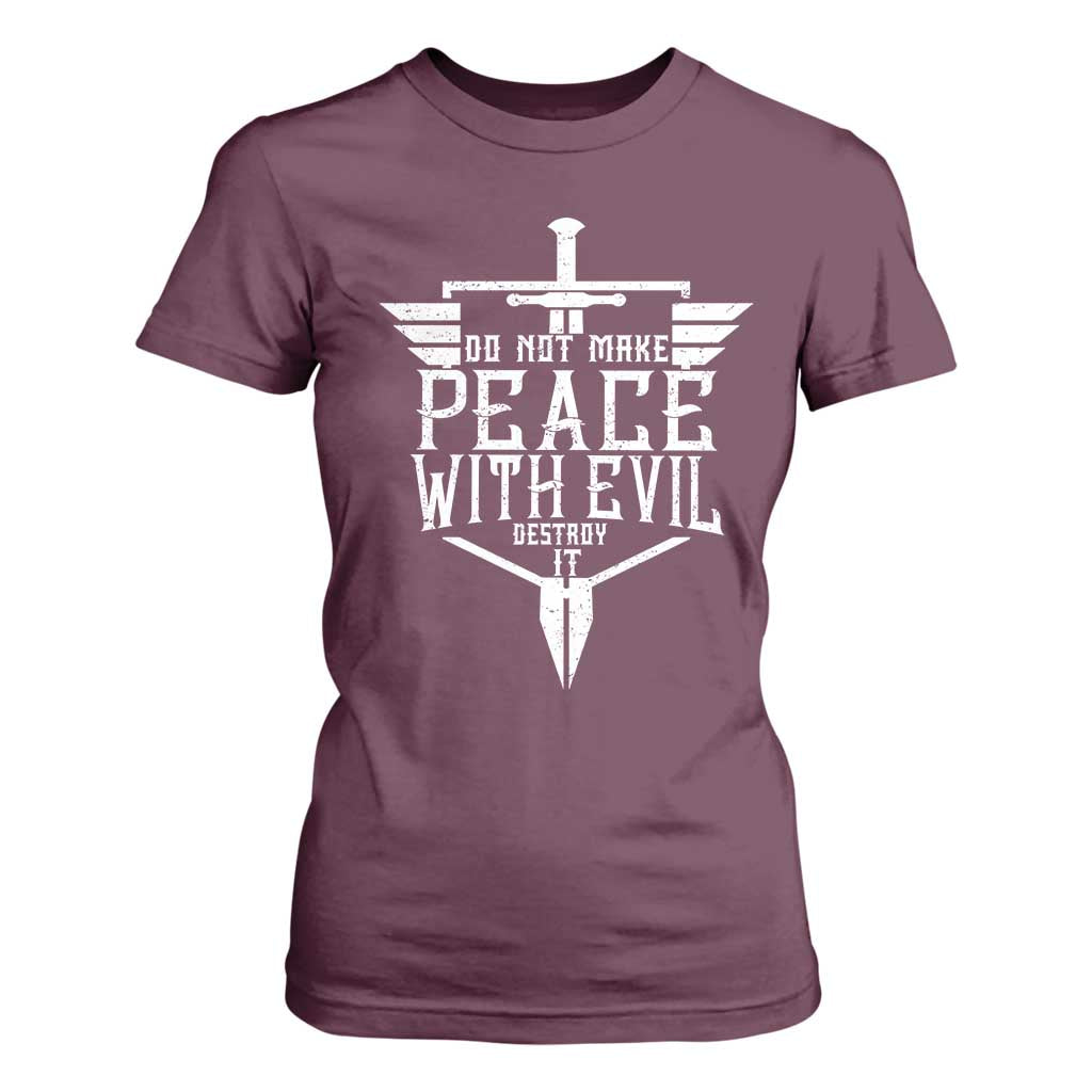 Do Not Make Peace With Evil T Shirt For Women Catholic Protection Gift TS12 Maroon Print Your Wear