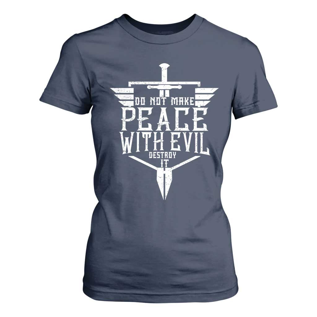 Do Not Make Peace With Evil T Shirt For Women Catholic Protection Gift TS12 Navy Print Your Wear