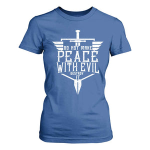 Do Not Make Peace With Evil T Shirt For Women Catholic Protection Gift TS12 Royal Blue Print Your Wear