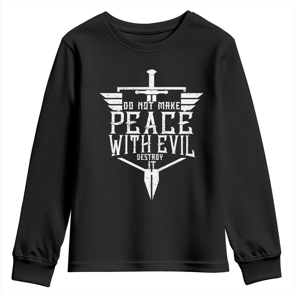 Do Not Make Peace With Evil Youth Sweatshirt Catholic Protection Gift TS12 Black Print Your Wear