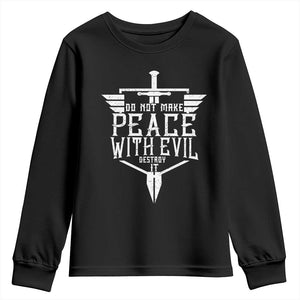 Do Not Make Peace With Evil Youth Sweatshirt Catholic Protection Gift TS12 Black Print Your Wear