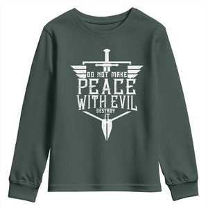 Do Not Make Peace With Evil Youth Sweatshirt Catholic Protection Gift TS12 Dark Forest Green Print Your Wear